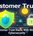 Customer Trust Starts With Strong Cybersecurity