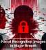 9 Million Facial Recognition Images Exposed in Major Breach