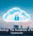 Cloud Backup: The Backbone of Business Continuity